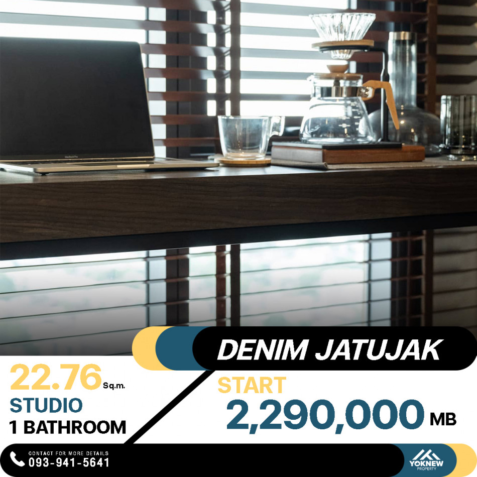 ขายด่วนคอนโด DENIM JATUJAK พร้อมตอบทุกสไตล์  ห้องสตูดิโอ 1 ห้องน้ำ 22.76 ตร.ม.